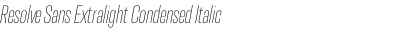 Resolve Sans Extralight Condensed Italic